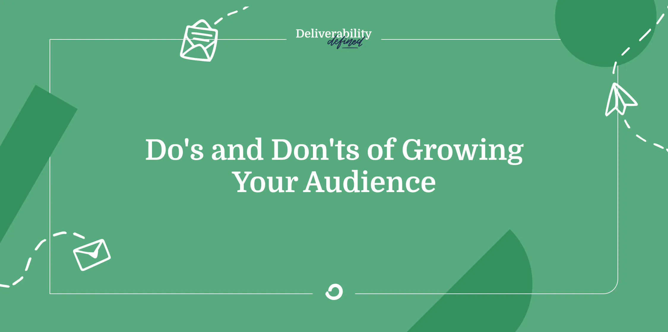 Do’s and don’ts of growing your audience