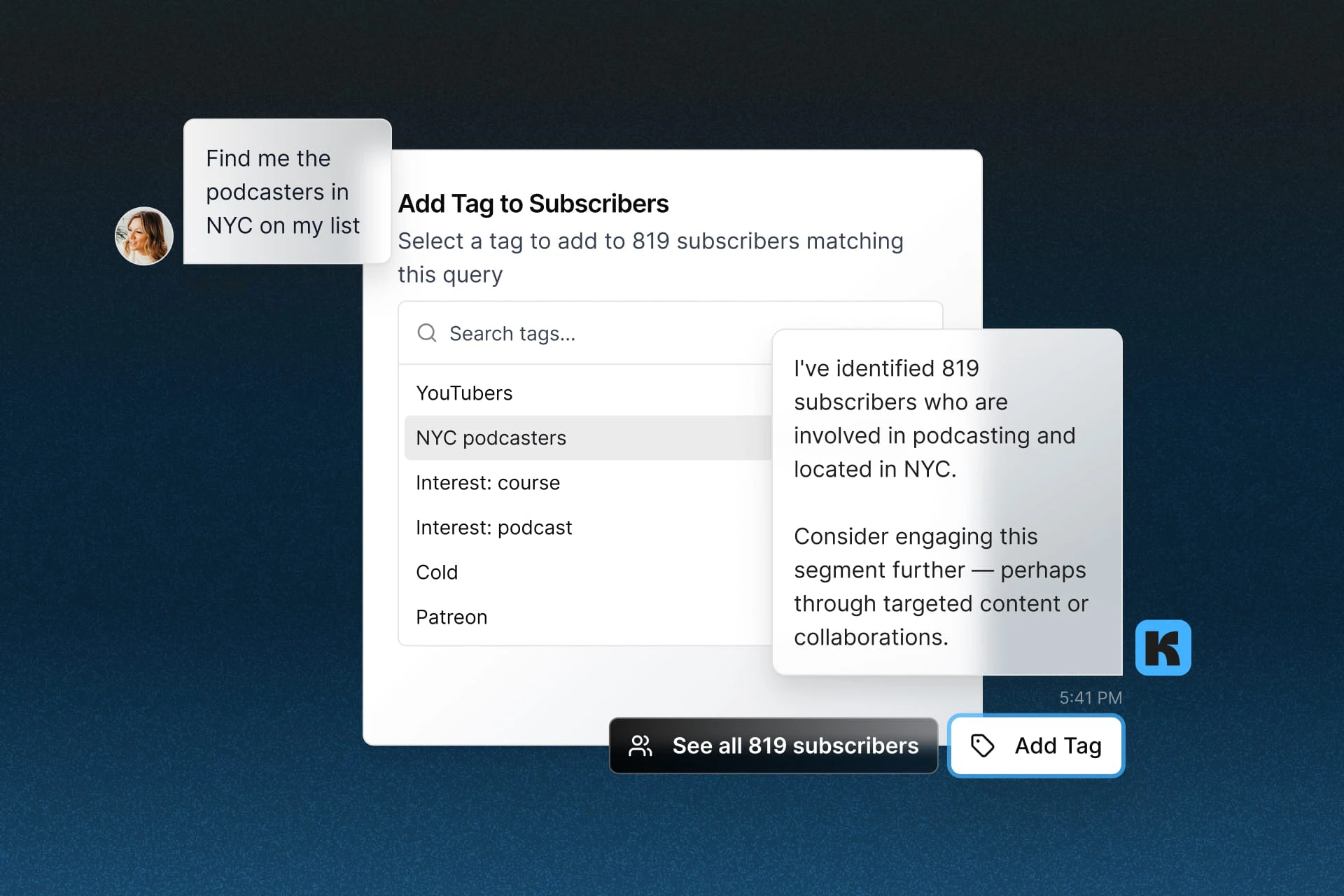 Subscriber Signals chat answering "Find me the podcasters in NYC on my list" with 819 matches, beside an Add Tag to Subscribers modal.