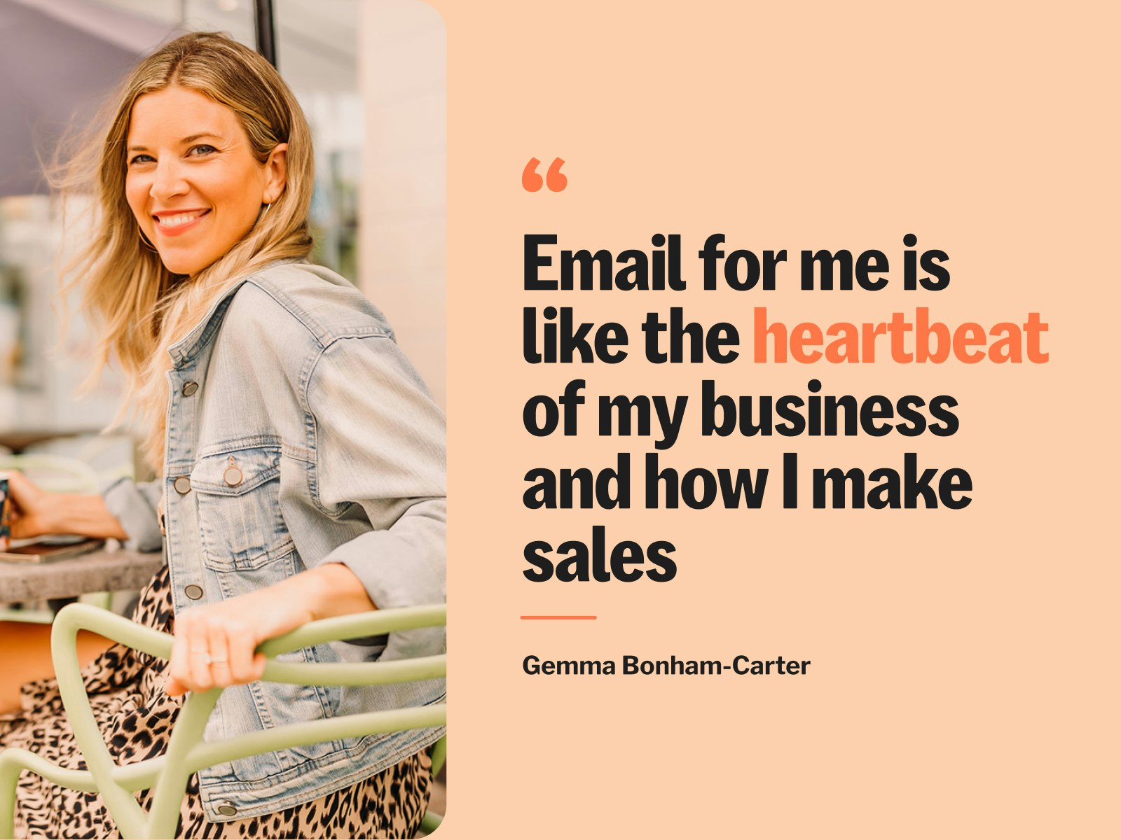 Gemma Bonham-Carter quote: Email for me is like the heartbeat of my business and how I make sales