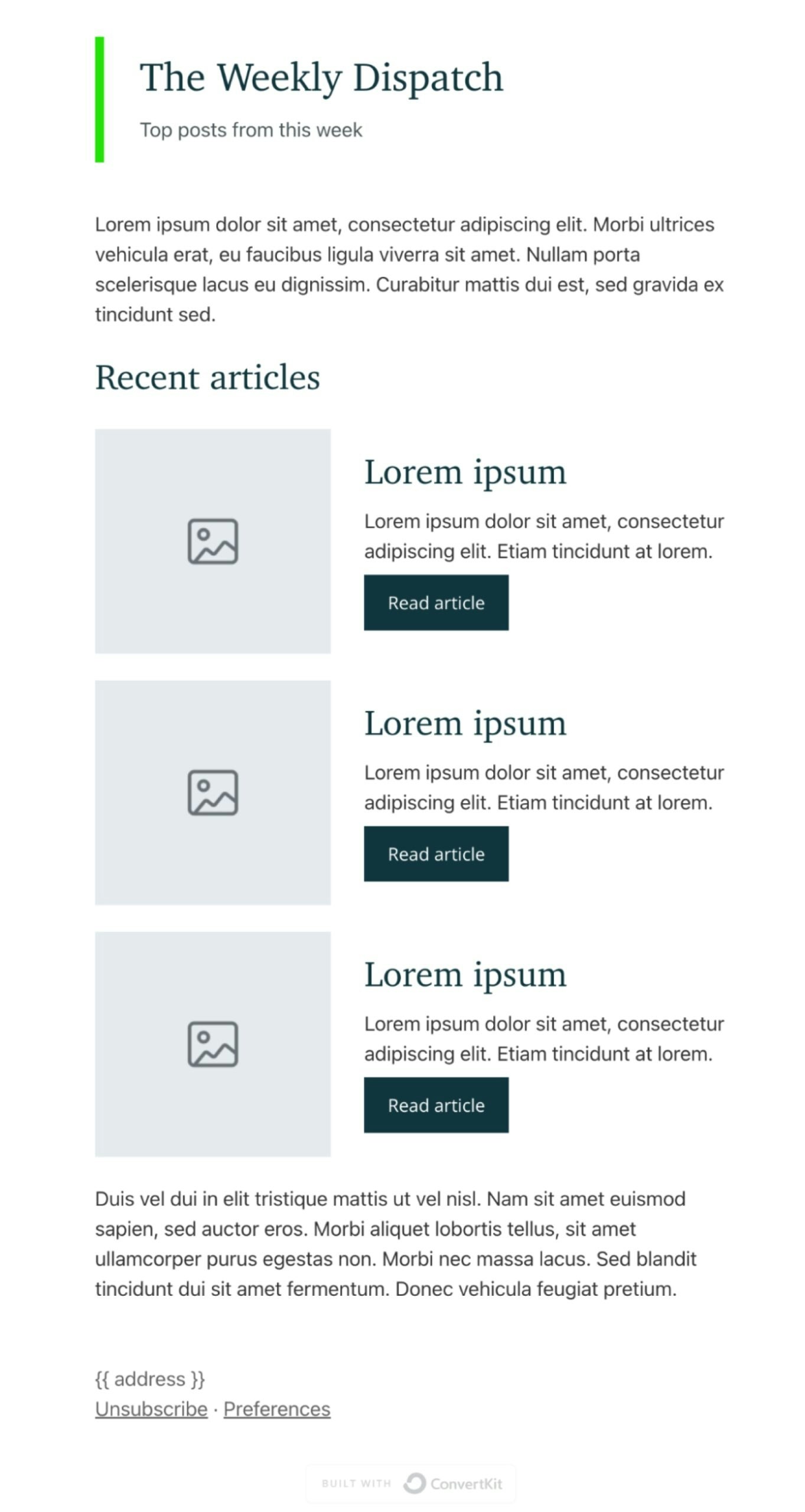 Kit's newsletter design template "Dispatch" is great to share your recent blog posts in case somebody missed them.